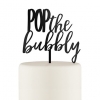 Pop the Bubbly Cake Topper